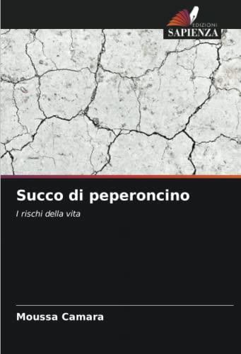 Succo di peperoncino: I rischi della vita