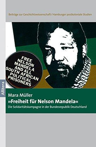 »Freiheit für Nelson Mandela«: Die Solidaritätskampagne in der Bundesrepublik Deutschland