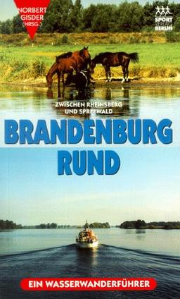 Brandenburg rund. Zwischen Rheinsberg und Spreewald