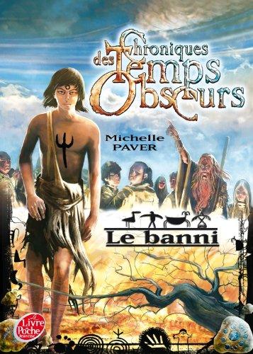 Chroniques des temps obscurs. Vol. 4. Le banni