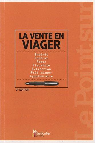 La vente en viager : intérêt, contrat, rente, fiscalité, extinction, prêt viager, hypothécaire