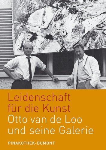 Leidenschaft für die Kunst. Otto van de Loo und seine Galerie