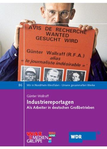 Industriereportagen: Als Arbeiter in deutschen Großbetrieben