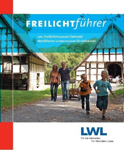 FREILICHTführer: LWL-Freilichtmuseum Detmold - Westfälisches Landesmuseum für Volkskunde