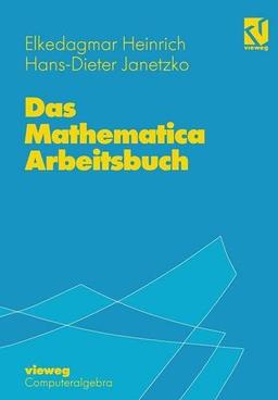 Das Mathematica Arbeitsbuch. (Computeralgebra)