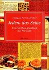 Jedem das Seine: Ein Familien-Kochbuch aus Schlesien