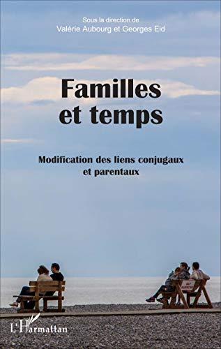 Familles et temps : modification des liens conjugaux et parentaux