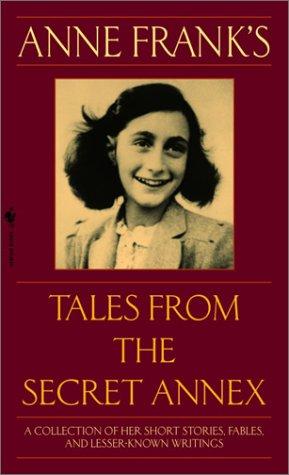 Anne Frank's Tales from the Secret Annex: Including Her Unfinished Novel Cady's Life