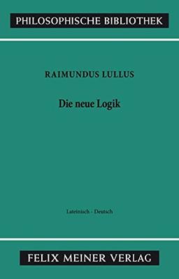 Die neue Logik: Logica Nova. Lat./Dt (Philosophische Bibliothek)