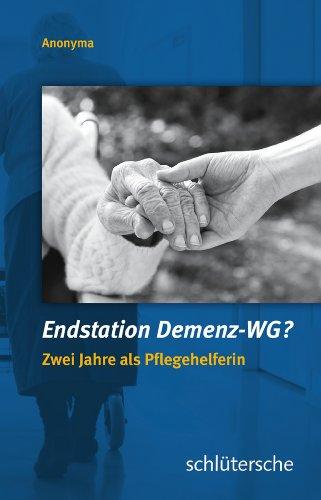 Endstation Demenz-WG?: Zwei Jahre als Pflegehelferin