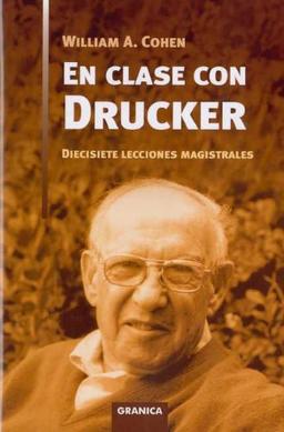 En clase con Drucker : diecisiete lecciones magistrales