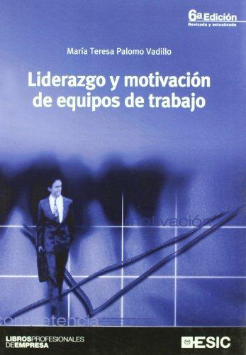 Liderazgo y motivación de equipos de trabajo (Libros profesionales)