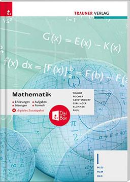 Mathematik I HLW/HLM/HLK + digitales Zusatzpaket: - Erklärungen, Aufgaben, Lösungen, Formeln