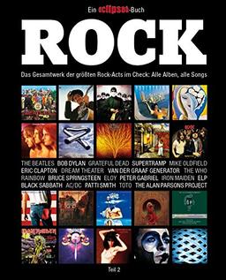 Rock: Das Gesamtwerk der größten Rock-Acts im Check, Teil 2. Ein Eclipsed-Buch.