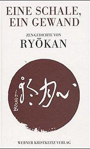 Eine Schale, ein Gewand: Zen-Gedichte von Ryokan