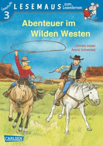 LESEMAUS zum Lesenlernen Stufe 3: Abenteuer im Wilden Westen