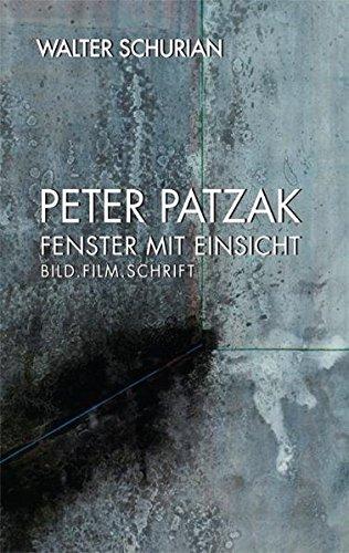 Peter Patzak - Fenster mit Einsicht: Bild.Film.Schrift