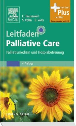 Leitfaden Palliative Care: Palliativmedizin und Hospizbetreuung - mit Zugang zum Elsevier-Portal/ Sonderausgabe