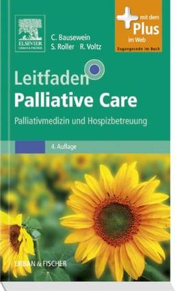 Leitfaden Palliative Care: Palliativmedizin und Hospizbetreuung - mit Zugang zum Elsevier-Portal/ Sonderausgabe