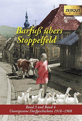 Barfuß übers Stoppelfeld. Band 3 und 4: Unvergessene Dorfgeschichten 1918-1968 (Zeitgut - Auswahl)