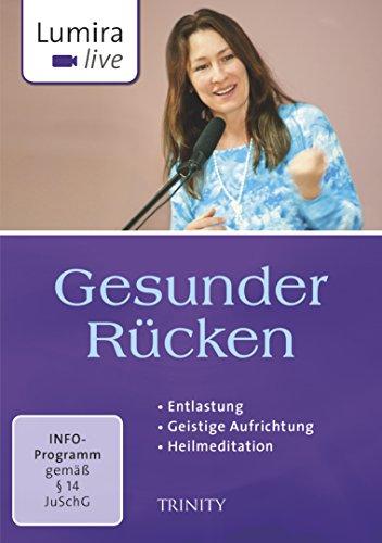 Lumira live: Gesunder Rücken: Entlastung I Geistige AufrichtungI Heilmeditation