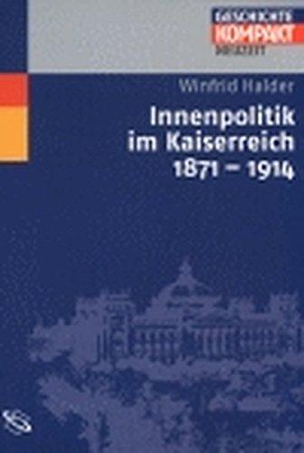 Innenpolitik im Kaiserreich 1871-1914 (Geschichte Kompakt)