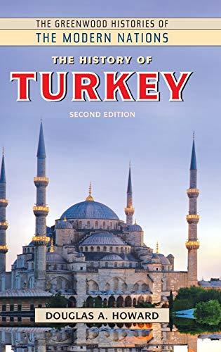 The History of Turkey (The Greenwood Histories of the Modern Nations)