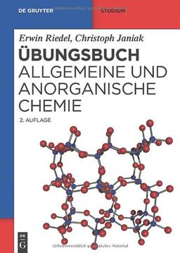 Übungsbuch: Allgemeine und Anorganische Chemie (de Gruyter Studium)