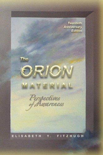 The Orion Material: Perspectives Of Awareness - 20th Anniversary Edition