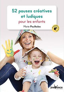 52 pauses ludiques et créatives pour les enfants