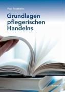 Grundlagen pflegerischen Handelns: Lehrbuch für die Ausbildung zum gehobenen Dienst für Gesundheits- und Krankenpflege