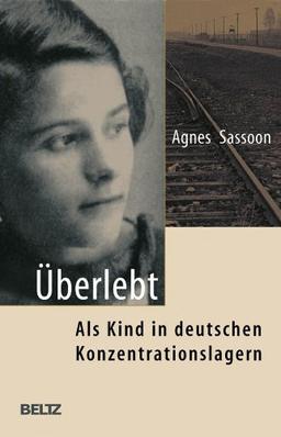 Überlebt: Als Kind in deutschen Konzentrationslagern (Beltz Taschenbuch)