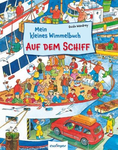 Mein kleines Wimmelbuch - Auf dem Schiff: Medium Ausgabe