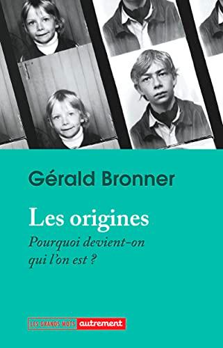 Les origines : pourquoi devient-on qui l'on est ?