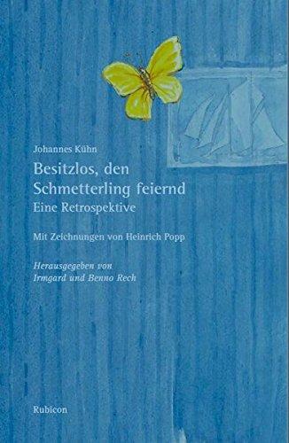 Besitzlos, den Schmetterling feiernd: Eine Retrospektive