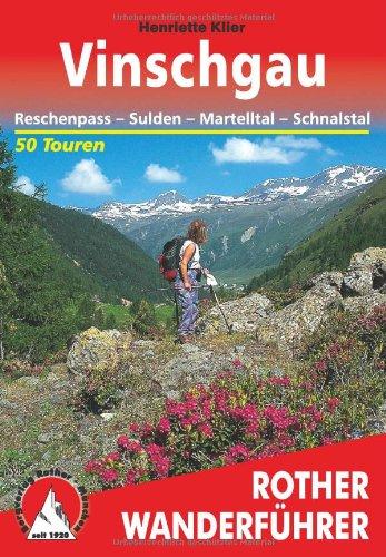 Rother Wanderführer Vinschgau: Reschenpass, Sulden, Martelltal, Schnalstal. 50 Touren