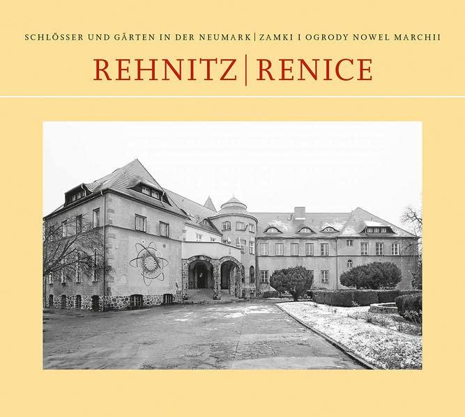 Rehnitz/Renice (Schlösser und Gärten der Neumark)