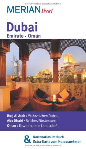 Dubai Emirate Oman: MERIAN live! - Mit Kartenatlas im Buch und Extra-Karte zum Herausnehmen