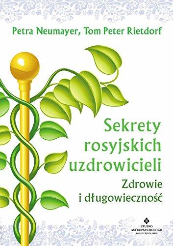 Sekrety rosyjskich uzdrowicieli: Zdrowie i długowieczność