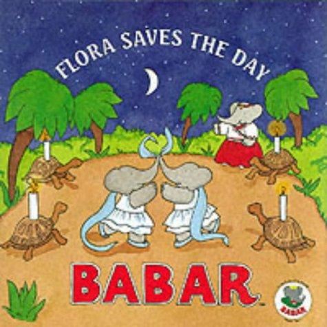 Flora Saves the Day (Babar S.)