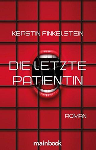 Die letzte Patientin: Roman