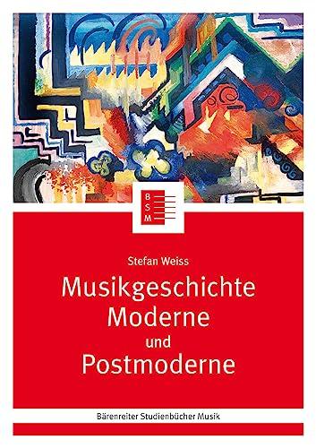 Musikgeschichte Moderne und Postmoderne. Buch. Bärenreiter Studienbücher Musik 23