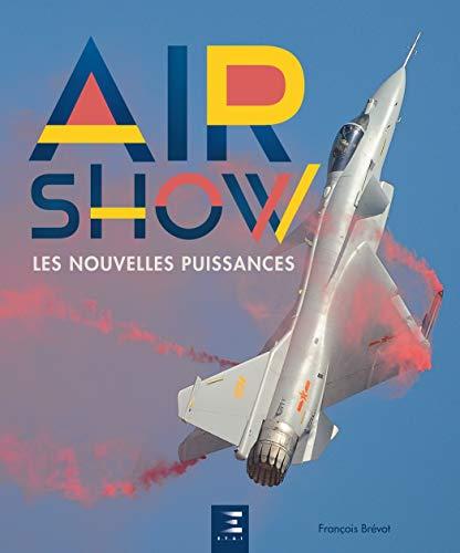 Air show : les nouvelles puissances : de la Russie à l'Asie du Sud-Est