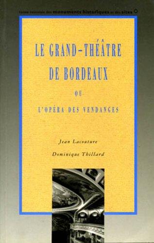 Le Grand-Théâtre de Bordeaux ou L'opéra des vendanges