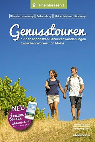 Genusstouren Rheinhessen Band 1: Rheinterrassenweg, Zellertalweg, Kleiner Mainzer Höhenweg - 12 der schönsten Streckenwanderungen zwischen Worms und ... App-Anbindung, Karten und Höhenprofilen