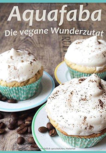 Aquafaba: Die vegane Wunderzutat