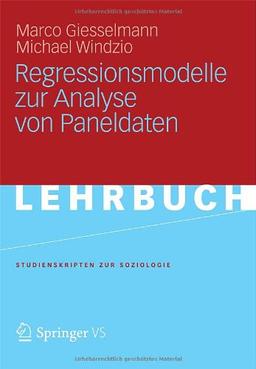 Regressionsmodelle zur Analyse von Paneldaten (Studienskripten zur Soziologie) (German Edition)