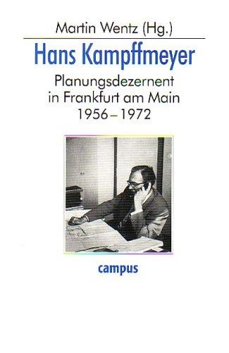 Hans Kampffmeyer: Planungsdezernent in Frankfurt am Main 1956-1972