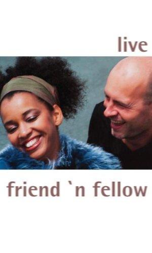 Friend`n Fellow - Live