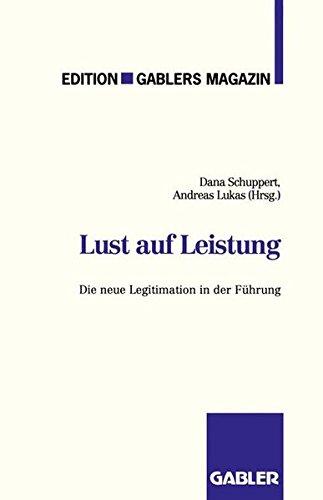 Lust auf Leistung: Die neue Legitimation in der Führung